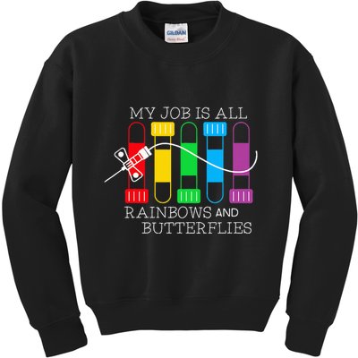 My Job Is All Rainbows & Butterflies Lab Tech Phlebotomist Kids Sweatshirt