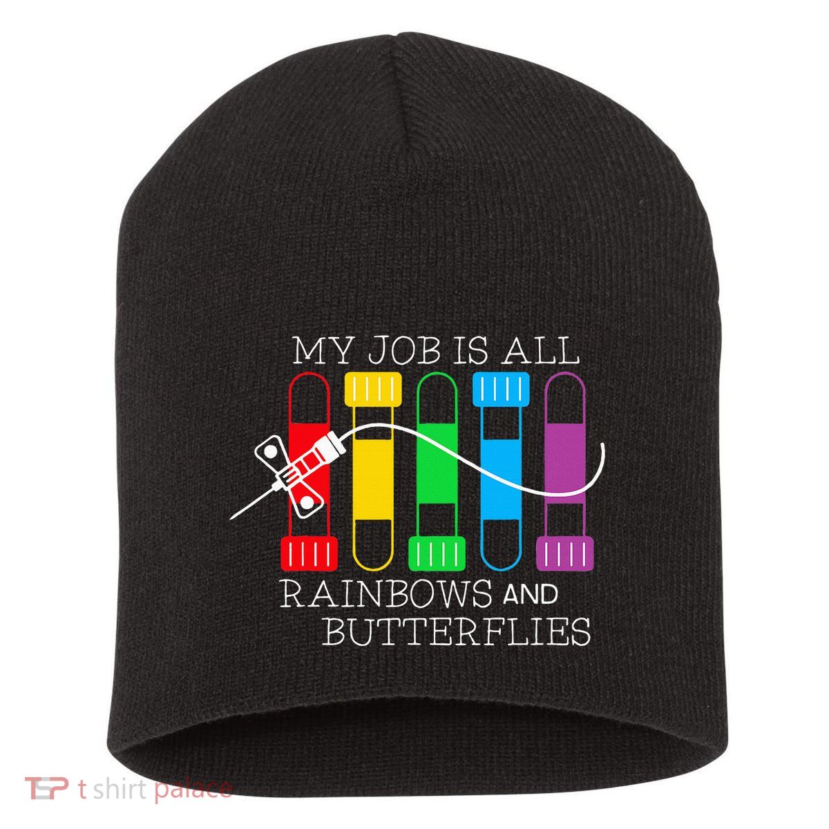 My Job Is All Rainbows & Butterflies Lab Tech Phlebotomist Short Acrylic Beanie