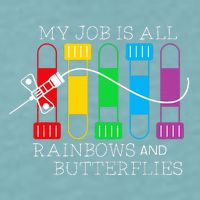 My Job Is All Rainbows & Butterflies Lab Tech Phlebotomist Sueded Cloud Jersey T-Shirt