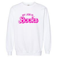 My Job Is Books Retro Pink Funny Reading Books Garment-Dyed Sweatshirt