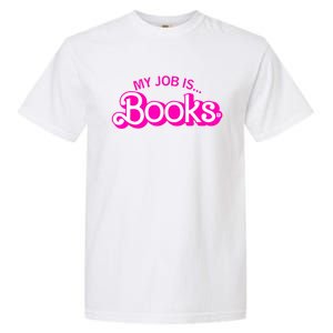 My Job Is Books Retro Pink Funny Reading Books Garment-Dyed Heavyweight T-Shirt