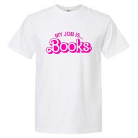 My Job Is Books Retro Pink Funny Reading Books Garment-Dyed Heavyweight T-Shirt