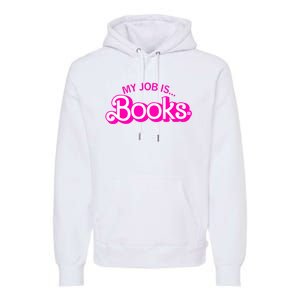 My Job Is Books Retro Pink Funny Reading Books Premium Hoodie