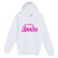 My Job Is Books Retro Pink Funny Reading Books Premium Pullover Hoodie