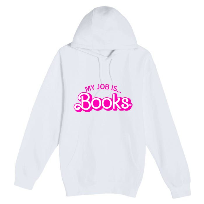 My Job Is Books Retro Pink Funny Reading Books Premium Pullover Hoodie