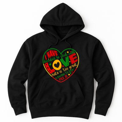 Mlk Jr I Have Decided To Stick With Love Hate Is Too Great Burden To Bear Hoodie