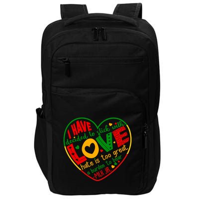 Mlk Jr I Have Decided To Stick With Love Hate Is Too Great Burden To Bear Impact Tech Backpack