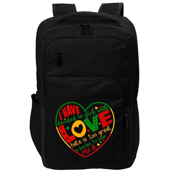 Mlk Jr I Have Decided To Stick With Love Hate Is Too Great Burden To Bear Impact Tech Backpack
