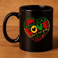 Mlk Jr I Have Decided To Stick With Love Hate Is Too Great Burden To Bear 11oz C Handle Ceramic Mug