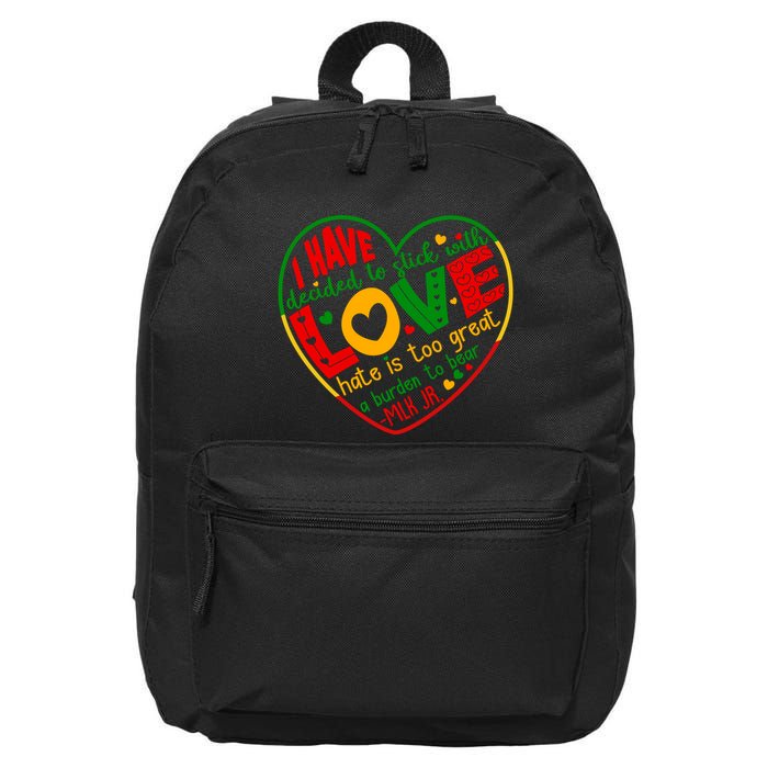 Mlk Jr I Have Decided To Stick With Love Hate Is Too Great Burden To Bear 16 in Basic Backpack