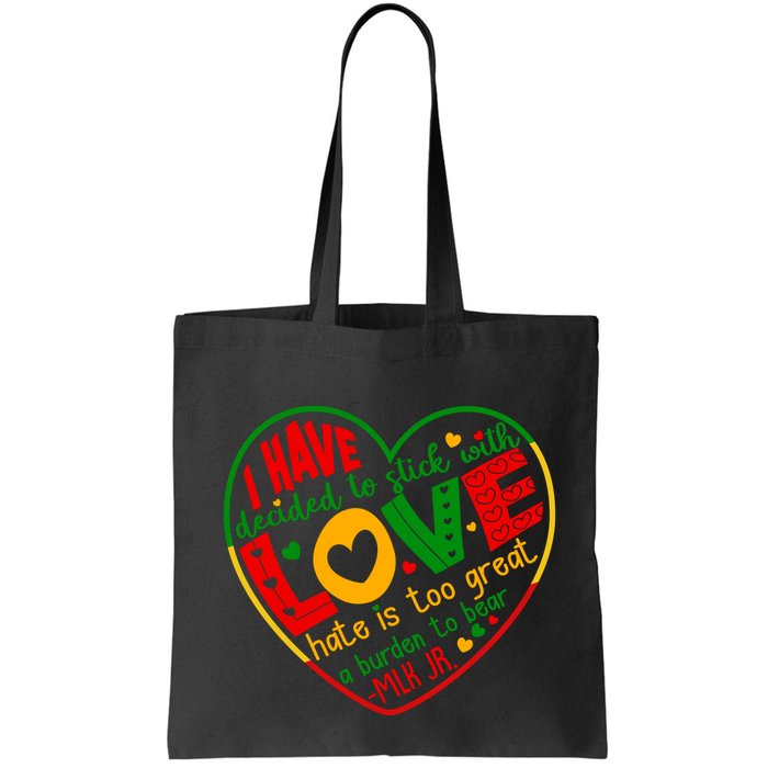 Mlk Jr I Have Decided To Stick With Love Hate Is Too Great Burden To Bear Bag