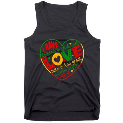 Mlk Jr I Have Decided To Stick With Love Hate Is Too Great Burden To Bear Tank Top