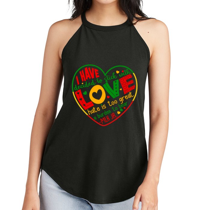 Mlk Jr I Have Decided To Stick With Love Hate Is Too Great Burden To Bear Women's Perfect Tri Rocker Tank