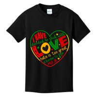 Mlk Jr I Have Decided To Stick With Love Hate Is Too Great Burden To Bear Kids T-Shirt