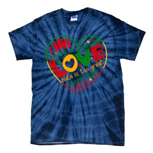 Mlk Jr I Have Decided To Stick With Love Hate Is Too Great Burden To Bear Tie-Dye T-Shirt