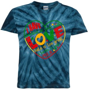 Mlk Jr I Have Decided To Stick With Love Hate Is Too Great Burden To Bear Kids Tie-Dye T-Shirt