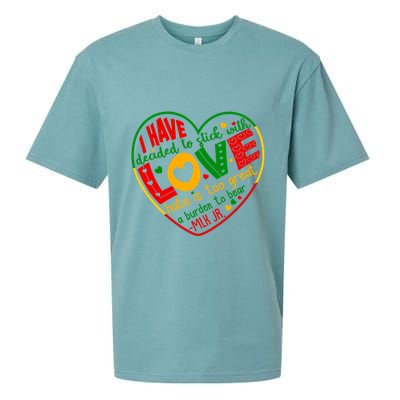 Mlk Jr I Have Decided To Stick With Love Hate Is Too Great Burden To Bear Sueded Cloud Jersey T-Shirt