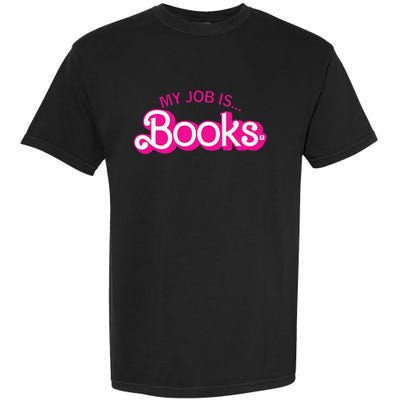 My Job Is Books Retro Pink Style Reading Books Garment-Dyed Heavyweight T-Shirt