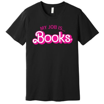 My Job Is Books Retro Pink Style Reading Books Premium T-Shirt