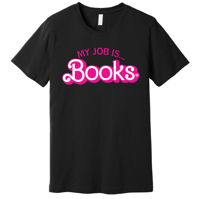 My Job Is Books Retro Pink Style Reading Books Premium T-Shirt