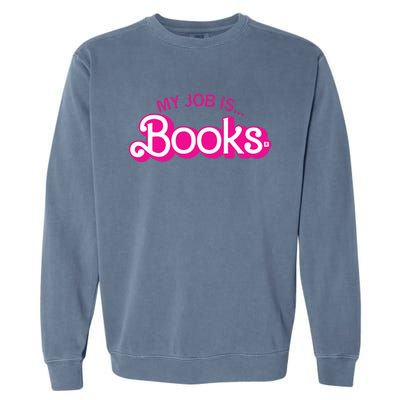 My Job Is Books Retro Pink Style Reading Books Garment-Dyed Sweatshirt