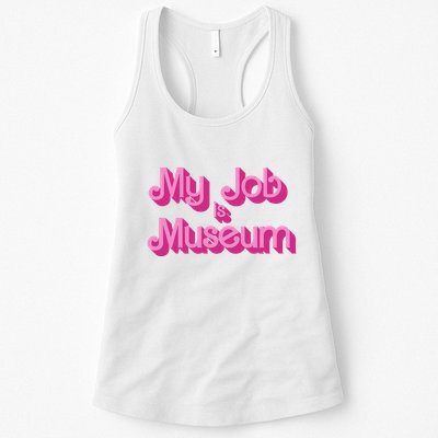 My Job Is Museum Hot Pink Guift For Caretaker Womens Tank Top