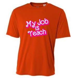 My Job Is Teach Funny Teacher Pink Life Gift Cooling Performance Crew T-Shirt