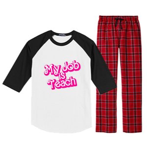 My Job Is Teach Funny Teacher Pink Life Gift Raglan Sleeve Pajama Set