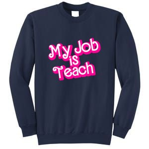 My Job Is Teach Funny Teacher Pink Life Gift Sweatshirt