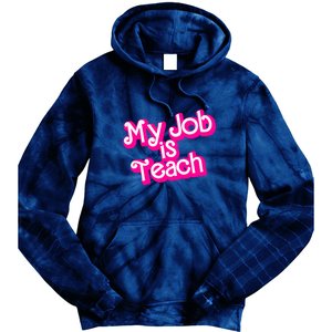 My Job Is Teach Funny Teacher Pink Life Gift Tie Dye Hoodie