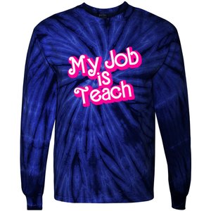 My Job Is Teach Funny Teacher Pink Life Gift Tie-Dye Long Sleeve Shirt