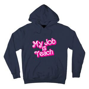 My Job Is Teach Funny Teacher Pink Life Gift Tall Hoodie