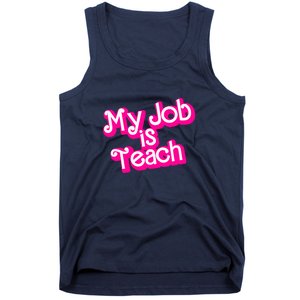 My Job Is Teach Funny Teacher Pink Life Gift Tank Top