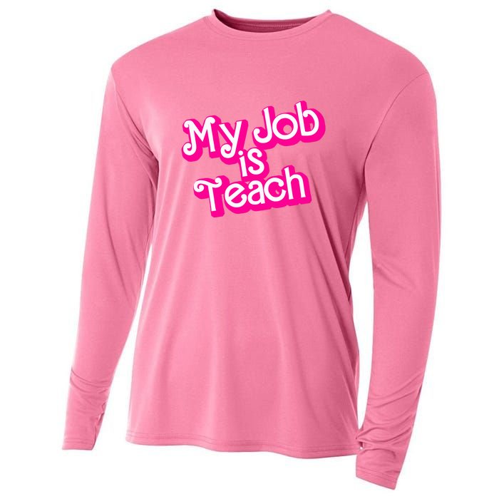 My Job Is Teach Funny Teacher Pink Life Gift Cooling Performance Long Sleeve Crew