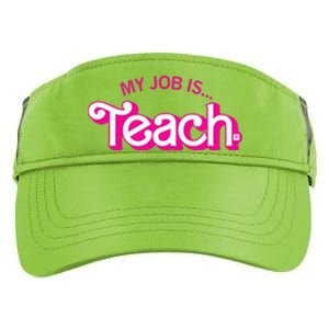 My Job Is Teach Teaching School For Teacher Gift Adult Drive Performance Visor