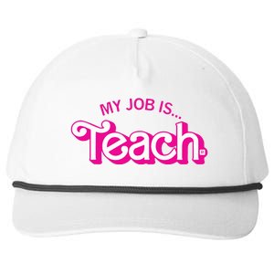 My Job Is Teach Teaching School For Teacher Gift Snapback Five-Panel Rope Hat