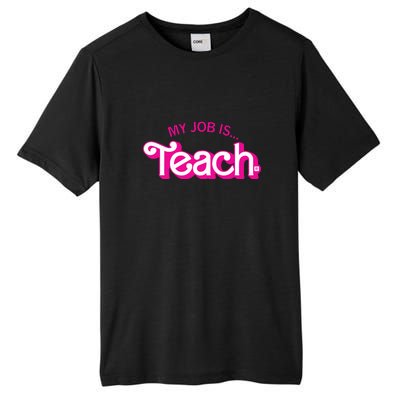 My Job Is Teach Teaching School For Teacher Gift Tall Fusion ChromaSoft Performance T-Shirt