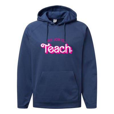 My Job Is Teach Teaching School For Teacher Gift Performance Fleece Hoodie