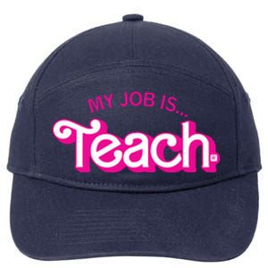 My Job Is Teach Teaching School For Teacher Gift 7-Panel Snapback Hat