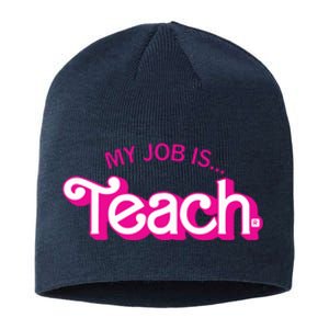 My Job Is Teach Teaching School For Teacher Gift Sustainable Beanie