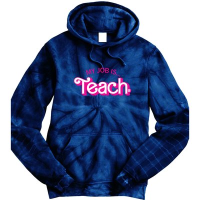 My Job Is Teach Teaching School For Teacher Gift Tie Dye Hoodie