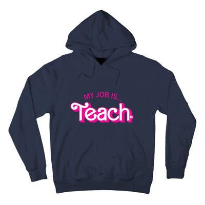 My Job Is Teach Teaching School For Teacher Gift Tall Hoodie