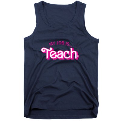 My Job Is Teach Teaching School For Teacher Gift Tank Top