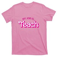 My Job Is Teach Teaching School For Teacher Gift T-Shirt