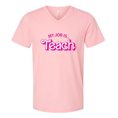 My Job Is Teach Teaching School For Teacher Gift V-Neck T-Shirt