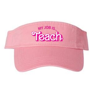 My Job Is Teach Teaching School For Teacher Gift Valucap Bio-Washed Visor