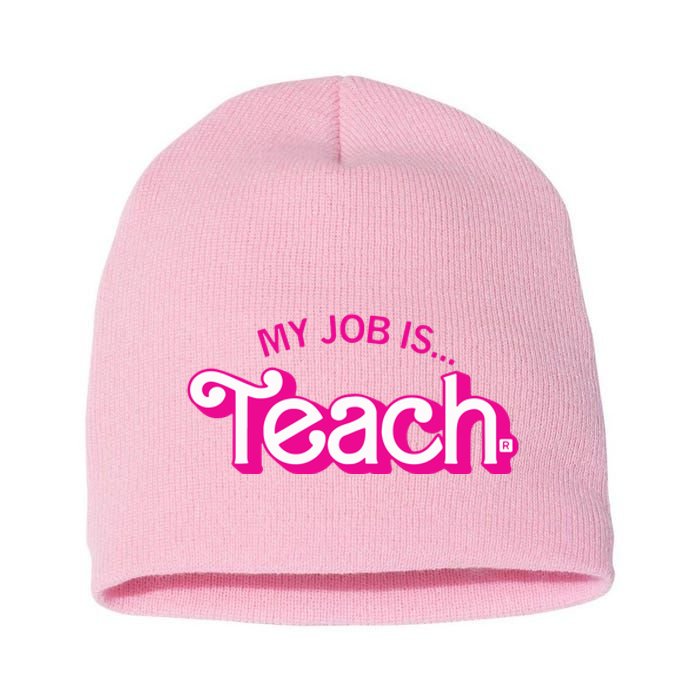 My Job Is Teach Teaching School For Teacher Gift Short Acrylic Beanie