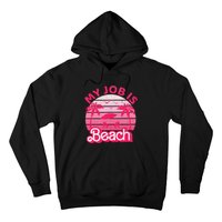 My Job Is Beach Retro Vintage Funny Gift Beach Jobs Hoodie