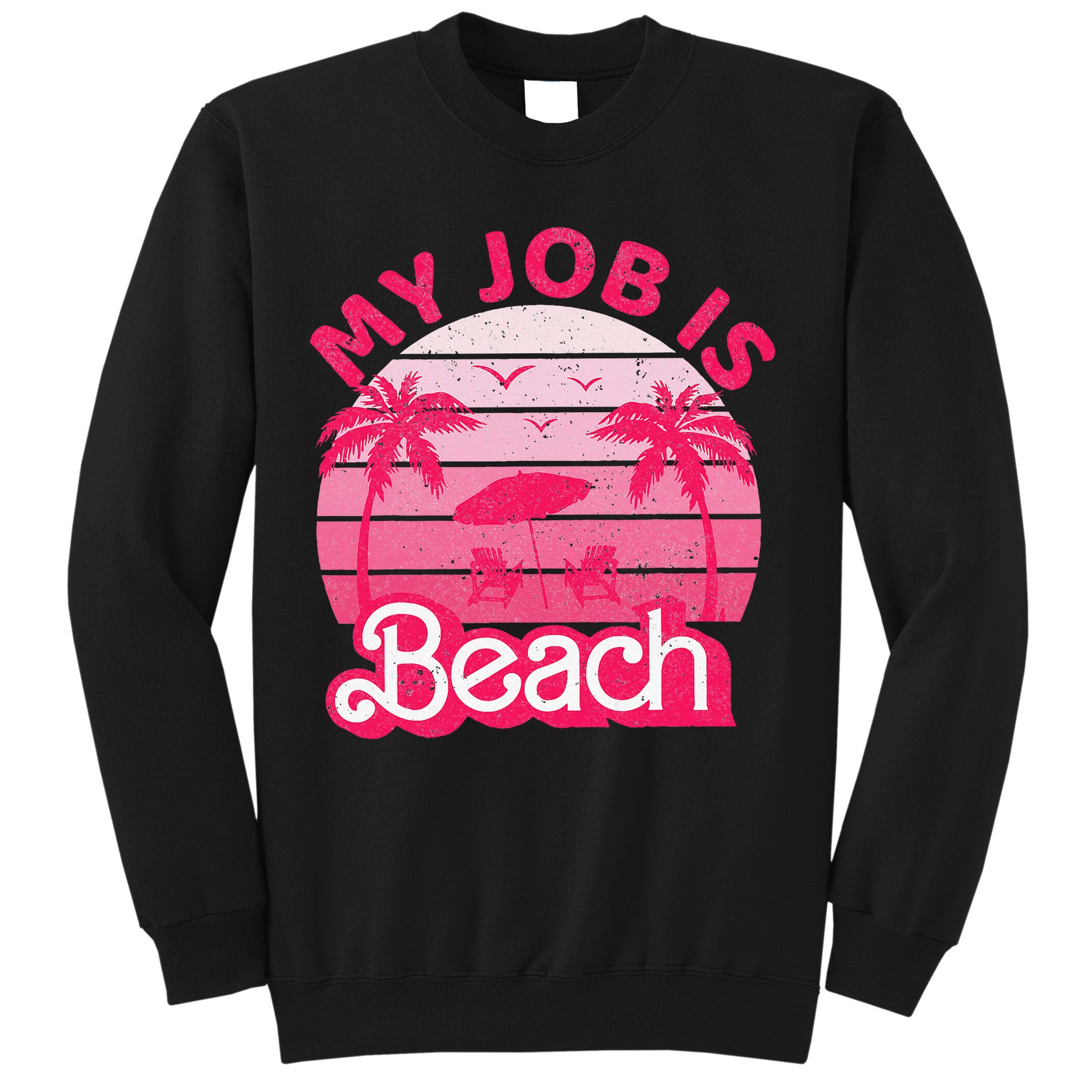 My Job Is Beach Retro Vintage Funny Gift Beach Jobs Sweatshirt