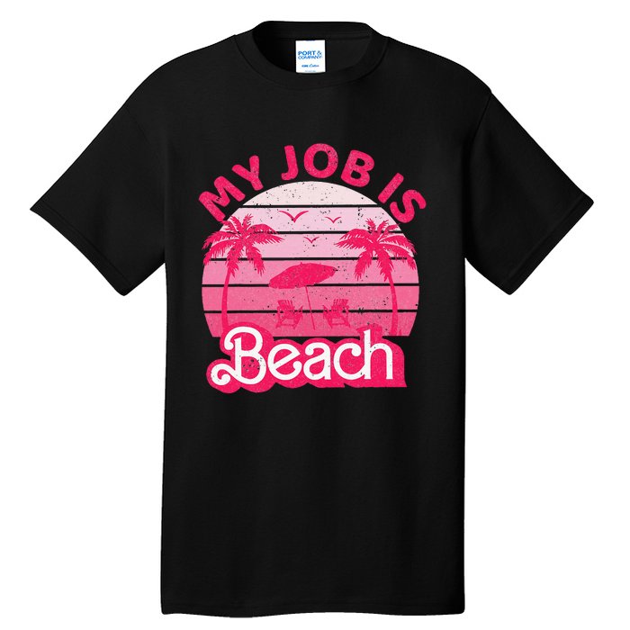 My Job Is Beach Retro Vintage Funny Gift Beach Jobs Tall T-Shirt